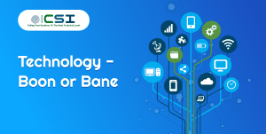Technology - Boon or Bane
