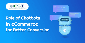 Role of Chatbots in eCommerce for Better Conversion