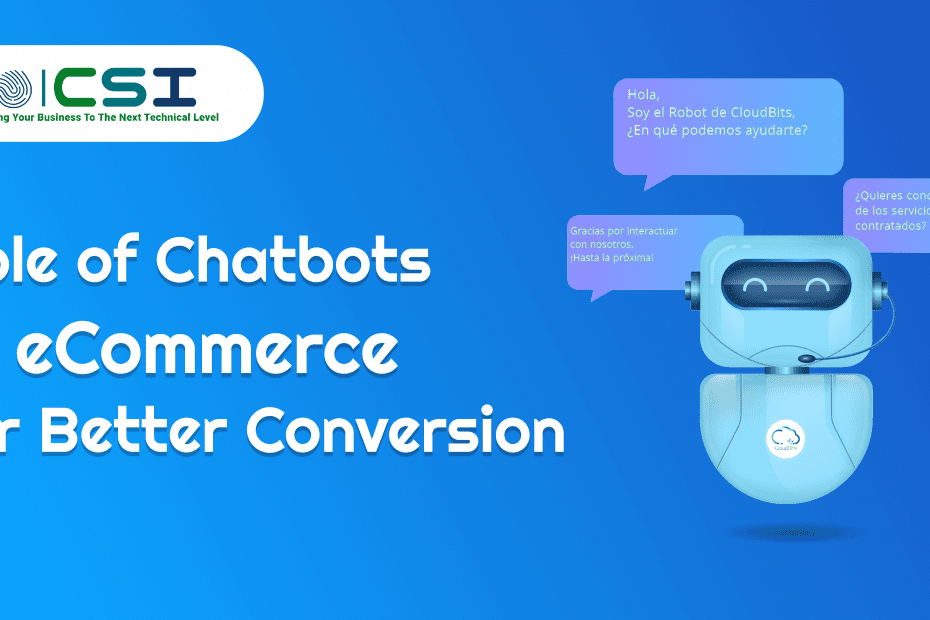 Role of Chatbots in eCommerce for Better Conversion