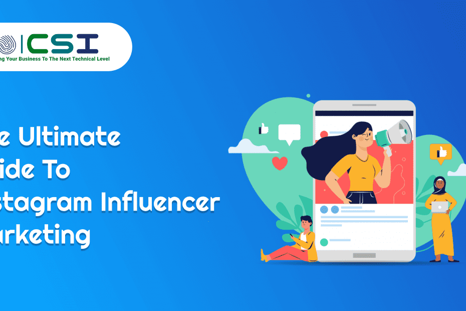 The Ultimate Guide To Instagram Influencer Marketing