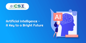 Artificial Intelligence – A Key to a Bright Future